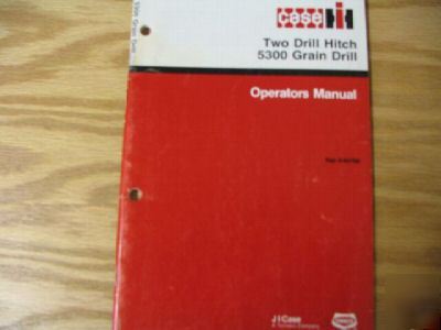Case two drill hitch 5300 grain drill operators manual