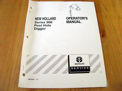 New ford holland 906 post hole digger operator's manual