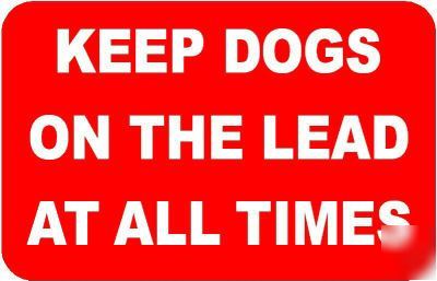 Keep dogs on leads at all times sign/notice