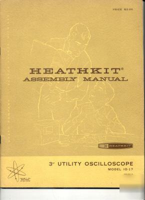 Heathkit io-17 o'scope assembly manual