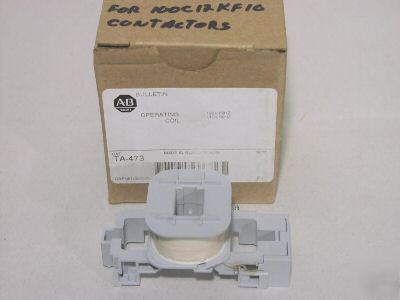 New allen bradley ta-473 contactor coil 120V TA473 